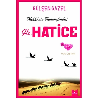 Mekke'Nin Hanımefendisi Hz.hatice Gülşen Gazel