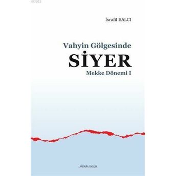 Mekke Yılları 1 - Vahyin Gölgesinde Siyer Israfil Balcı