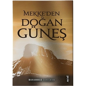 Mekke'den Doğan Güneş Muhammed Danışman