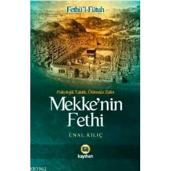 Mekkenin Fethi - Fethül-Fütuh Ünal Kılıç