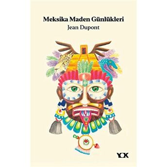 Meksika Maden Günlükleri Jean Dupont