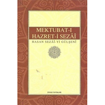 Mektubat-I Hazret-I Sezai Hasan Sezai-Yi Gülşeni