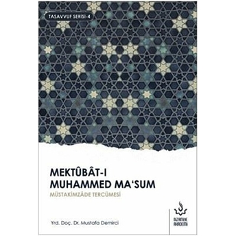 Mektubat-I Muhammed Ma'sum (1. Cilt) Mustafa Demirci