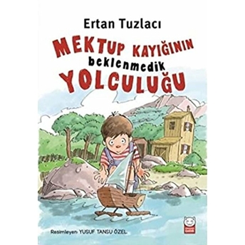 Mektup Kayığının Beklenmedik Yolculuğu Ertan Tuzlacı