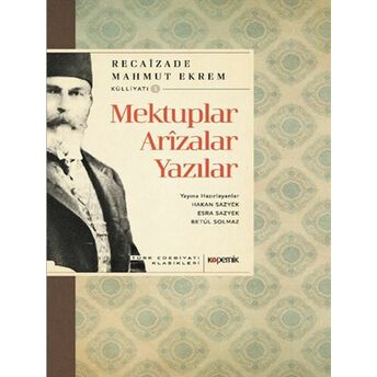 Mektuplar, Arîzalar, Yazılar Recaizade Mahmut Ekrem