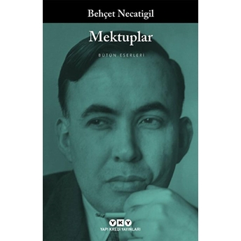 Mektuplar / Bütün Yapıtları Behçet Necatigil