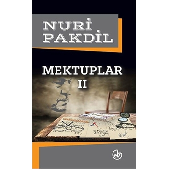 Mektuplar Cilt: 2 Nuri Pakdil