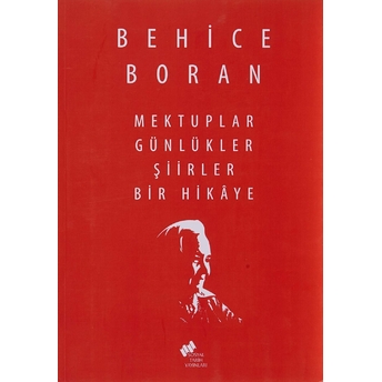 Mektuplar Günlükler Şiirler Bir Hikaye Behice Boran