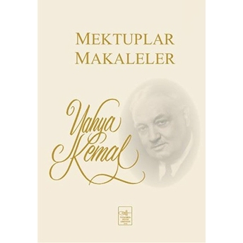 Mektuplar Makaleler Yahya Kemal Beyatlı