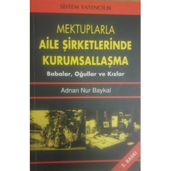 Mektuplarla Aile Şirketlerinde Kurumsallaşma Adnan Nur Baykal