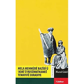 Mela Mehmude Bazidi Ü Adat Ü Rusümatnamee Tewayıfe Ekradiye