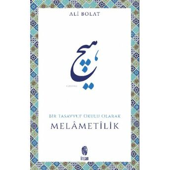 Melametilik Bir Tasavvuf Okulu Olarak Ali Bolat