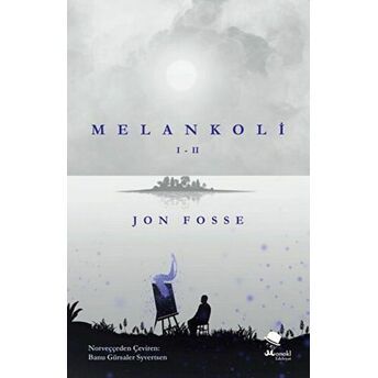 Melankoli I - Iı Jon Fosse