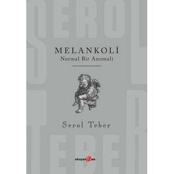 Melankoli - Normal Bir Anomali Serol Teber