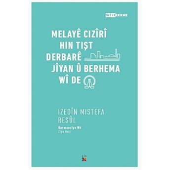 Melaye Cıziri Hın Tışt Derbare Jiyan Ü Berhema Wi De Izedin Mistefa Resül