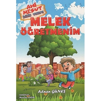 Melek Öğretmenim - Ahi Mesut Iyilik Takımı - Adnan Güneş