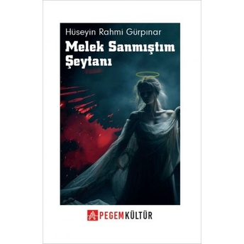 Melek Sanmıştım Şeytanı Hüseyin Rahmi Gürpınar