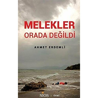 Melekler Orada Değildi Ahmet Erdemli