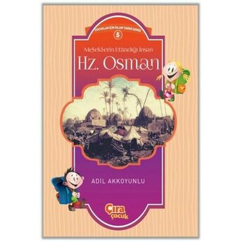 Meleklerin Utandığı Insan Hz. Osman / Çocuklar Için Islam Tarihi Serisi 5 Adil Akkoyunlu