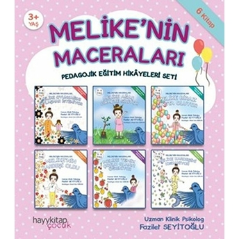 Melike’nin Maceraları - Pedagojik Eğitim Hikayeleri Seti 6 Kitap Takım Fazilet Seyitoğlu