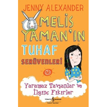 Melis Yaman'ın Tuhaf Serüvenleri - Yaramaz Tavşanlar Ve Ilginç Fikirler Jenny Alexander