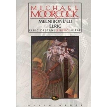 Melnibone’lu Elric Elric Destanı Birinci Kitap Michael Moorcock