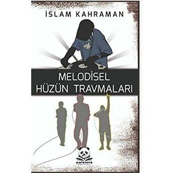 Melodisel Hüzün Travmaları Islam Kahraman