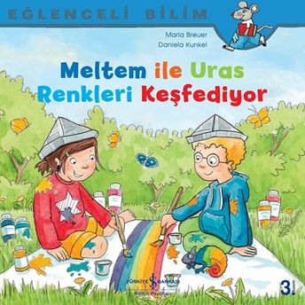 Meltem Ile Uras Renkleri Keşfediyor - Eğlenceli Bilim Maria Breuer