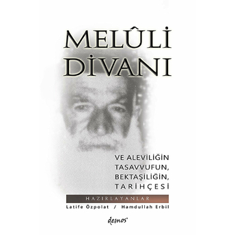 Meluli Divanı Ve Aleviliğin Tasavvufun Bektaşiliğin Tarihçesi Hamdullah Erbil , Latife Özpolat