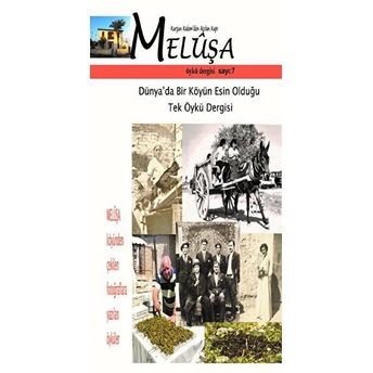 Meluşa Öykü Dergisi Sayı: 7 Temmuz - Ağustos - Eylül Sayısı 2019 Kolektif