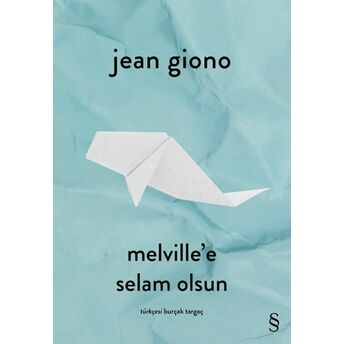 Melville’e Selam Olsun Jean Giono