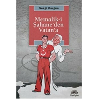 Memalik-I Şahane'den Vatan'a Sezgi Durgun