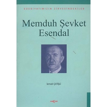 Memduh Şevket Esendal Edebiyatımızın Zirvesindekiler