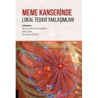 Meme Kanserinde Lokal Tedavi Yaklaşımları Berna Akkuş Yıldırım