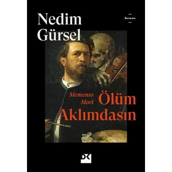 Memento Mori Ölüm Aklımdasın Nedim Gürsel