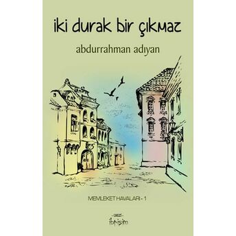 Memleket Havaları 1 - Iki Durak Bir Çıkmaz Abdurrahman Adıyan