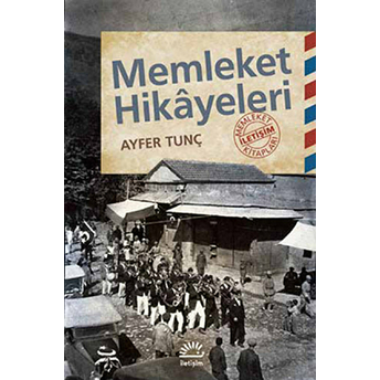 Memleket Hikayeleri Ayfer Tunç