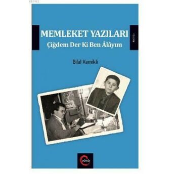 Memleket Yazıları; Çiğdem Der Ki Ben Alayımçiğdem Der Ki Ben Alayım Bilal Kemikli