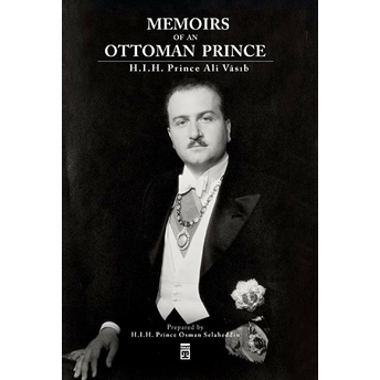 Memoirs Of An Ottoman Prince Ali Vasıb Efendi