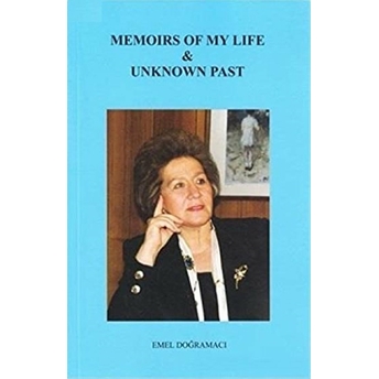 Memoirs Of My Life - Unknown Past Emel Doğramacı