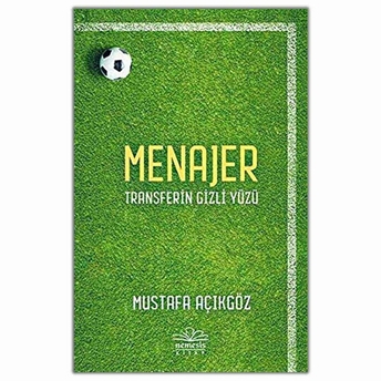 Menajer Transferin Gizli Yüzü Mustafa Açıkgöz