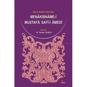 Menakıbname-I Mustafa Safi-I Amedi: Derviş Ibrahim Hilmi Bey Uğurlu Serdar Uğurlu