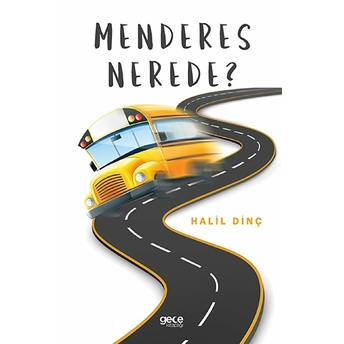 Menderes Nerede? - Halil Dinç