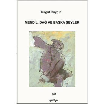 Mendil Dağ Ve Başka Şeyler