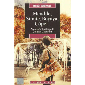 Mendile, Simite, Boyaya, Çöpe... Betül Altıntaş