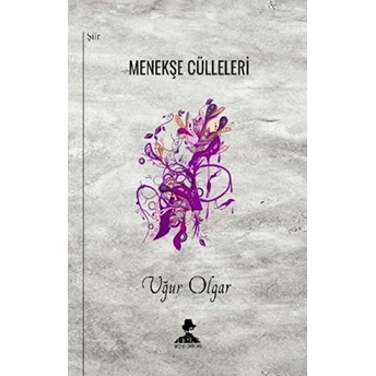 Menekşe Cülleleri - Uğur Olgar 