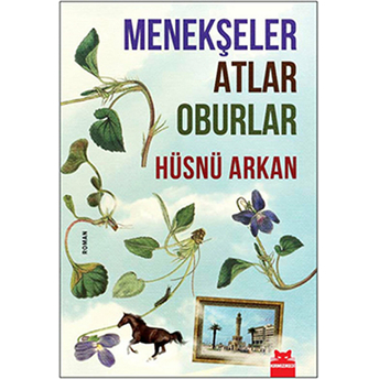 Menekşeler Atlar Oburlar Hüsnü Arkan