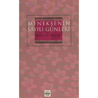 Menekşenin Sayılı Günleri Muzaffer Kale