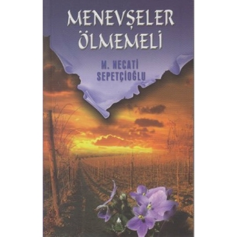 Menevşeler Ölmemeli Mustafa Necati Sepetçioğlu