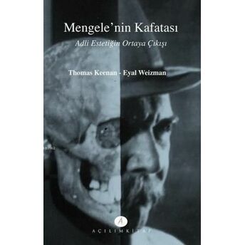 Mengele'nin Kafatası; Adli Estetiğin Ortaya Çıkışıadli Estetiğin Ortaya Çıkışı Thomas Keenan